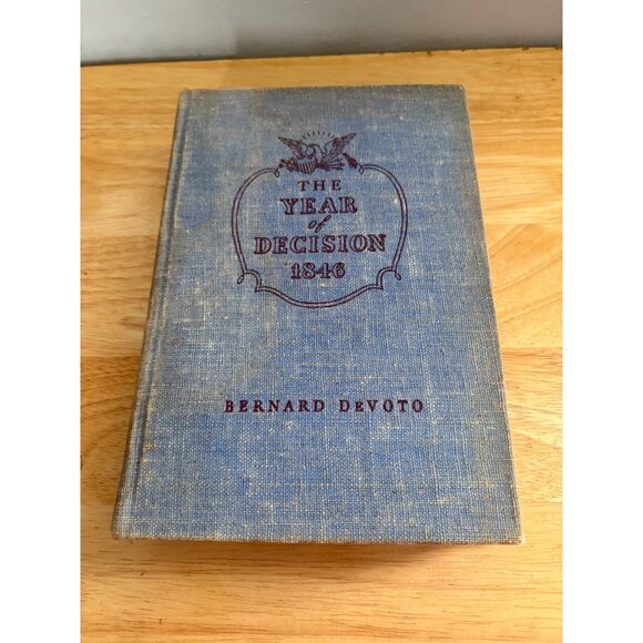 The Year Of Decision 1846 Bernard DeVoto Hardcover Vintage Book Blue Cover 1943 - Picture 1 of 16